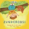 Zunderobsi (Bewegende Kinderlieder) album lyrics, reviews, download
