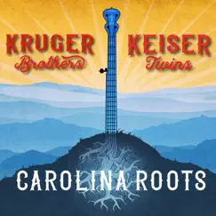 Carolina Roots by The Krüger Brothers & Keiser Twins album reviews, ratings, credits
