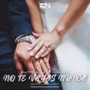 No Te Vayas Nunca - Single album lyrics, reviews, download