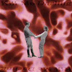 Kill Me Darling - Single by Lil FISH album reviews, ratings, credits