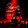 Slay Your Way - Single album lyrics, reviews, download
