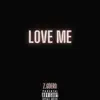 Love Me - Single album lyrics, reviews, download