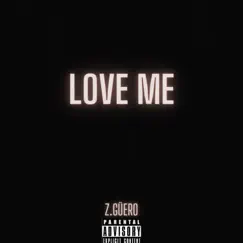 Love Me - Single by Z.Güero album reviews, ratings, credits