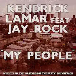 My People (feat. Jay Rock) - Single by Kendrick Lamar album reviews, ratings, credits