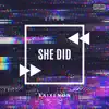 She Did (feat. E11AM) - Single album lyrics, reviews, download