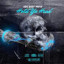 Hold Ya Head - Single by ABK Baby Mafia album reviews, ratings, credits