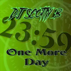 One More Day - Single by DJ Scotty B album reviews, ratings, credits