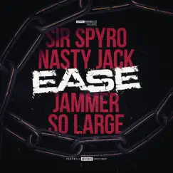Ease (feat. So Large & Grime Originals) - Single by Sir Spyro, Nasty Jack & Jammer album reviews, ratings, credits