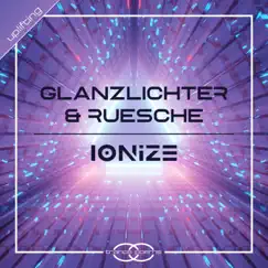 Ionize - EP by Glanzlichter & Ruesche album reviews, ratings, credits