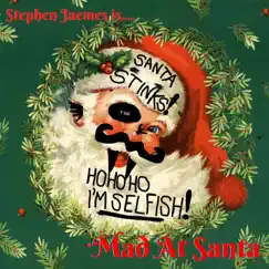 Mad at Santa - Single by Stephen Jaemes album reviews, ratings, credits