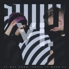 It Was Good (Until It Wasn't) - Single by Vi. & ZOEY album reviews, ratings, credits