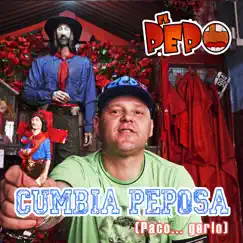 Cumbia Peposa (Paco... Gerlo) by El Pepo album reviews, ratings, credits
