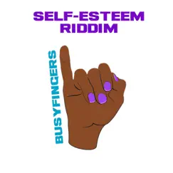 Self Esteem Riddim - Single by BusyFingers album reviews, ratings, credits
