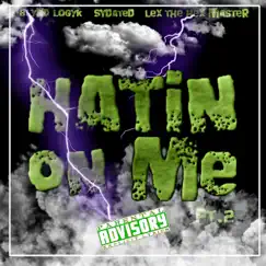 Hatin On Me pt. 2 (feat. Sydated & Lex the Hex Master) Song Lyrics