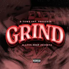 Grind (feat. Zeeksta) - Single by D-Loon album reviews, ratings, credits