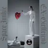 Ex Girlfriend - Single album lyrics, reviews, download