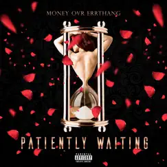 Patiently Waiting - Single by Money Ovr Errthang album reviews, ratings, credits