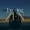 Evening Zen album lyrics, reviews, download