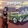 Legendary - Single album lyrics, reviews, download