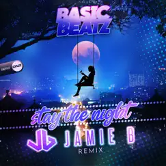 Stay the Night (Jaime B Remix) - Single by Basic Beatz album reviews, ratings, credits