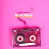 90's Rock - Single album lyrics, reviews, download