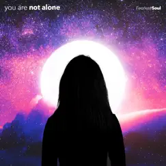 You Are Not Alone - Single by Fearless Soul album reviews, ratings, credits