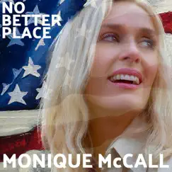 No Better Place - Single by Monique McCall album reviews, ratings, credits