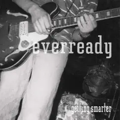 Getting Smarter: March 1993 Recordings (Digital Remaster) by Everready album reviews, ratings, credits