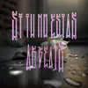 Si Tú No Estas - Single album lyrics, reviews, download