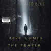 Here Comes the Reaper - Single album lyrics, reviews, download
