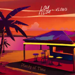 Plenty of Time - Single by Lou Filou & Vlows album reviews, ratings, credits