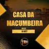 Casa da Macumbeira - Single album lyrics, reviews, download