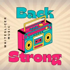 Back Strong - Single by White Slicer Music album reviews, ratings, credits