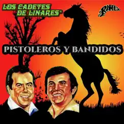 Pistoleros y Bandidos by Los Cadetes De Linares album reviews, ratings, credits