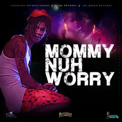 Mommy Nuh Worry - Single by Silk Boss album reviews, ratings, credits