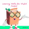 Learning Maths for Stupid People, Episode 16 album lyrics, reviews, download