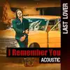 I Remember You (Acoustic) - Single album lyrics, reviews, download