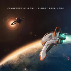 Almost Back Home - Single by Francesco Milloni album reviews, ratings, credits