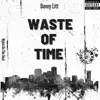 Waste of Time - Single album lyrics, reviews, download