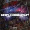 Stop Looking Away (feat. Cuban Cigar) - Single album lyrics, reviews, download