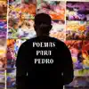 Poemas Para Pedro - Single album lyrics, reviews, download
