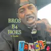 Bros B4 Hoes (feat. Fine$$e) - Single album lyrics, reviews, download