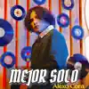Mejor Solo - Single album lyrics, reviews, download