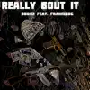 Really Bout It (feat. Frankieog) - Single album lyrics, reviews, download
