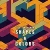 Shapes & Colors album lyrics, reviews, download