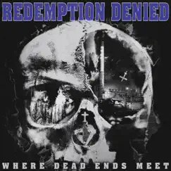 Where Dead Ends Meet by Redemption Denied album reviews, ratings, credits