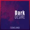 Dark Desire - Single album lyrics, reviews, download
