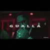 Gualla - Single album lyrics, reviews, download