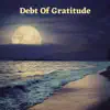 Debt of Gratitude - Single album lyrics, reviews, download