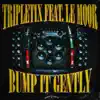 Bump It Gently (feat. Le Moor) - Single album lyrics, reviews, download